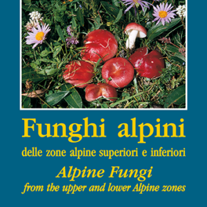 Funghi alpini delle zone alpine superiori e inferiori