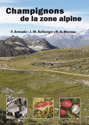 Champignons de la zone alpine– Contribution à l’étude des champignons supérieurs alpins