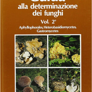 Guida alla determinazione dei funghi volume 2