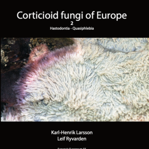 Corticioid fungi of Europe. Hastodontia - Quasiphlebia vol.2